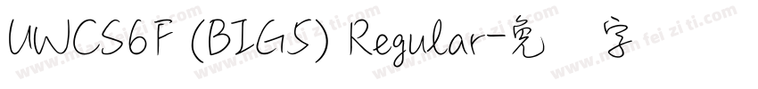 UWCS6F (BIG5) Regular字体转换
